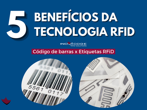 5 MOTIVOS PARA TROCAR O CÓDIGO DE BARRAS PELAS ETIQUETAS RFiD