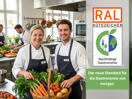 Genuss, Qualität und Verantwortung - Das neue RAL Gütezeichen Nachhaltige Gastronomie setzt hohe Maßstäbe in der Verpflegungskultur