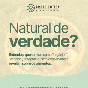 Natural de verdade? Entenda como identificar alimentos com mais qualidade