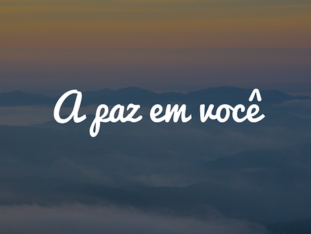 A paz em você