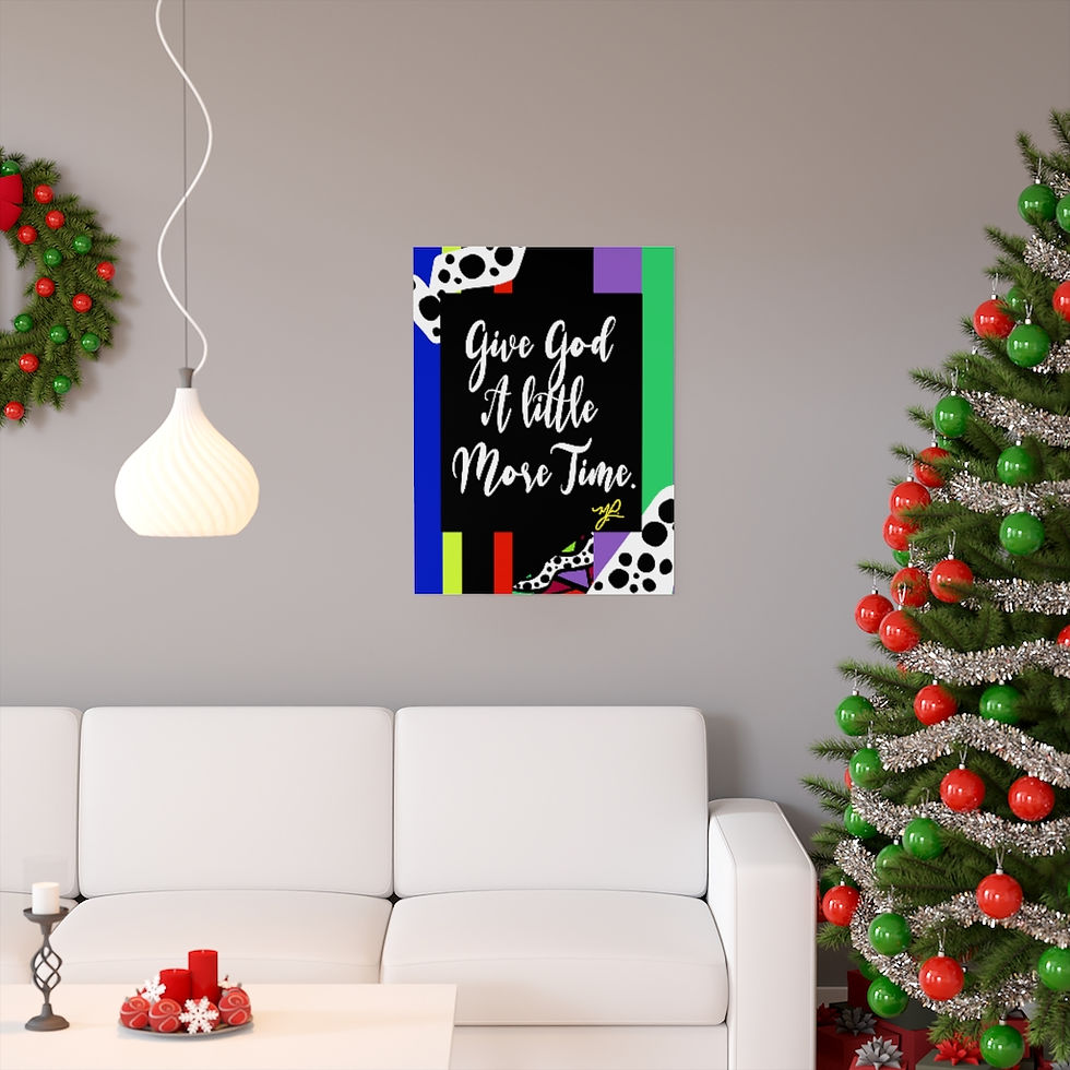 Thumbnail:  "Give God A Little More Time" (Kelly) - Premium Matte Vertical Poster