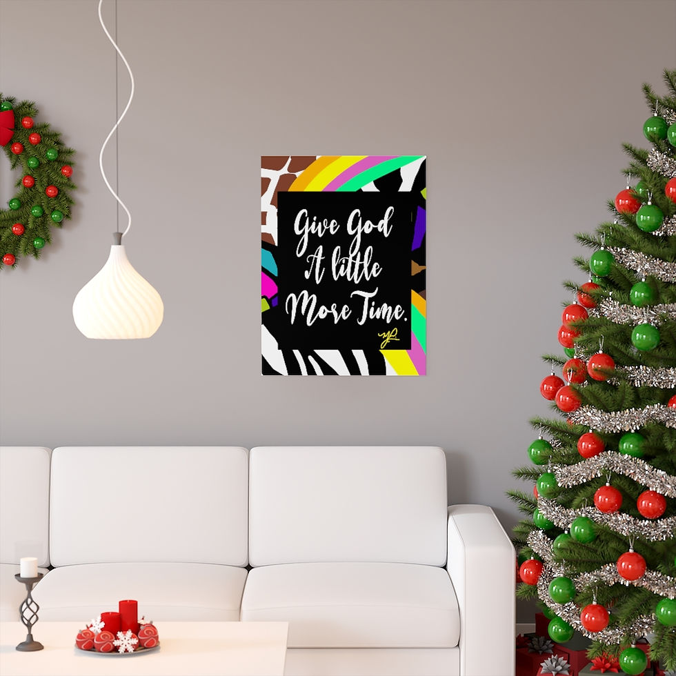 Thumbnail: "Give God A Little More Time" (Wildfactor) - Premium Matte Vertical Poster