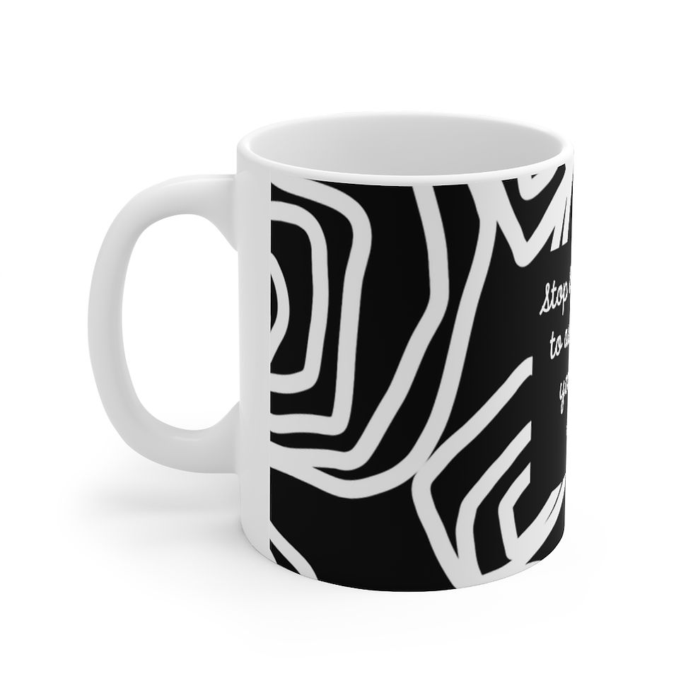 Thumbnail:  "Stop Being" (BW) - Ceramic Mug 