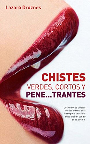 CHISTES VERDES,CORTOS Y PENE...TRANT