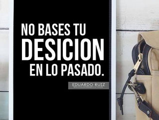 no decidas por tu pasado