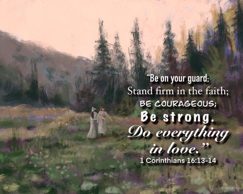 1 Corinthians 16:13-14