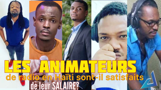 Les animateurs de radio en Haïti sont-ils satisfaits de leur salaire?