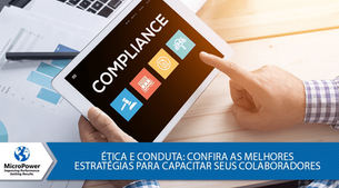 Ética e Conduta: confira as melhores estratégias para capacitar seus colaboradores
