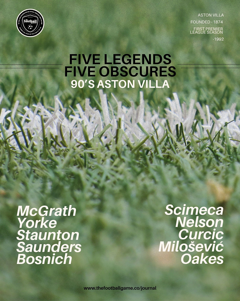 The five legends and five obscures for Aston Villa in the 1990's