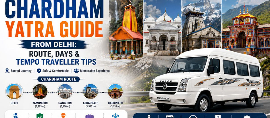 The Complete Chardham Yatra Guide from Delhi: Route, Days & Tempo Traveller Tips