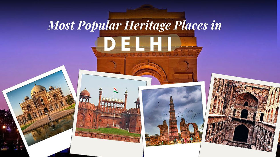 Most Popular Heritage Places in Delhi