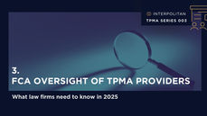 FCA Oversight of TPMA Providers: What Law Firms Need to Know in 2025