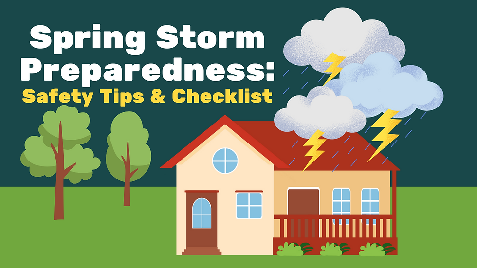 Spring Storm Preparedness: Safety Tips & Checklist