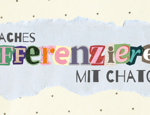 Einfaches differenzieren mit ChatGPT