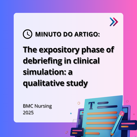 Minuto do artigo: a fase expositiva do debriefing em simulação clínica