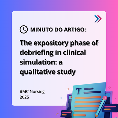 Minuto do artigo: a fase expositiva do debriefing em simulação clínica
