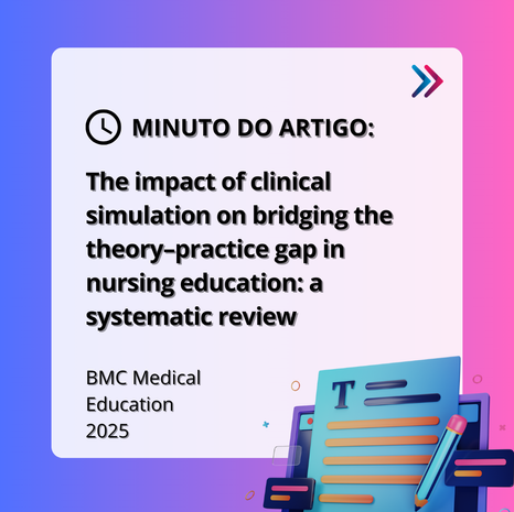 Minuto do artigo: o impacto da simulação clínica na redução da lacuna entre teoria e prática no ensino de enfermagem