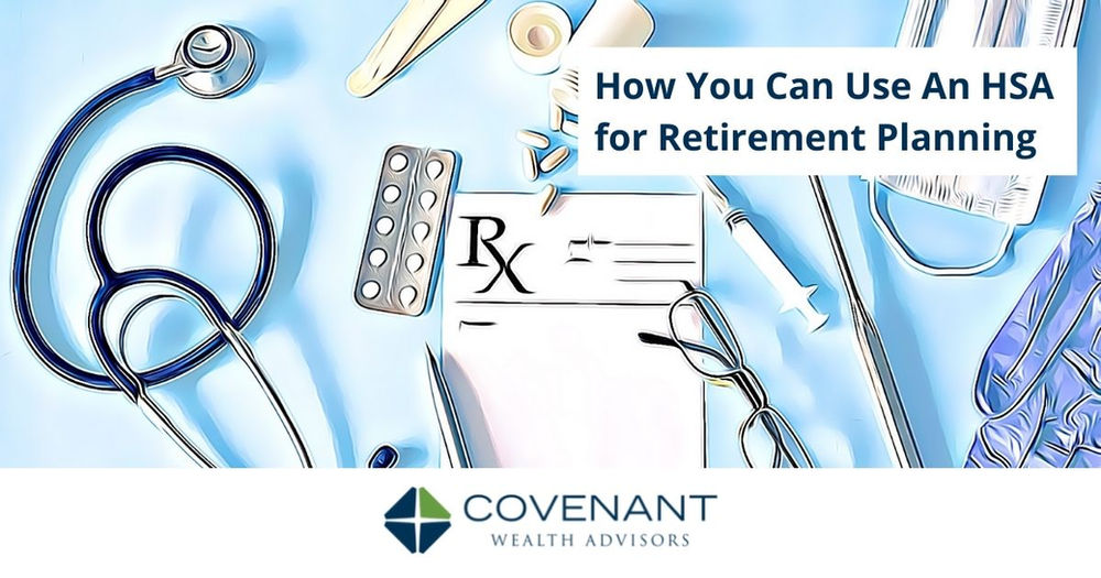 How to Use an HSA for Retirement