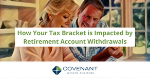 How Your Tax Bracket is Impacted by Retirement Account Withdrawals