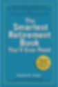 The Smartest Retirement Book You'll ever read by Daniel Solin