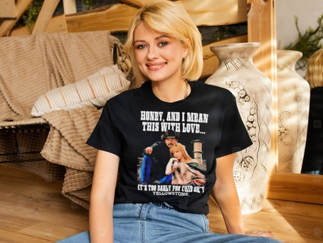 Yellowstone Honey and I Mean This with Love Shirt: Premium Quality, Nature-inspired Apparel