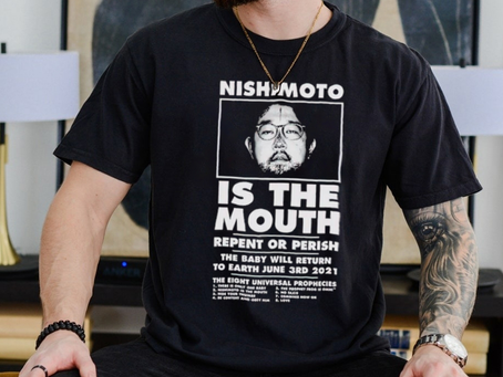 Nishimoto is the mouth shirt