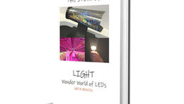 Book Release! The Story of Light: Wonder World of LEDs by Arun Bhatia