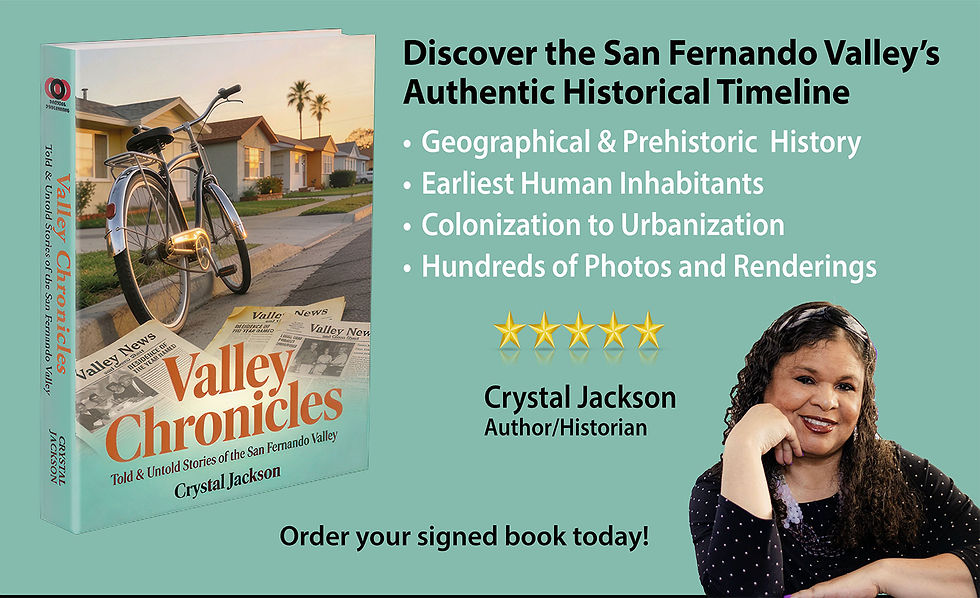 Valley Chronicles - Told and Untold Stories of the SanFernando Valley by Crystal Jacksonn