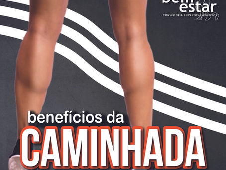 Benefícios da caminhada.