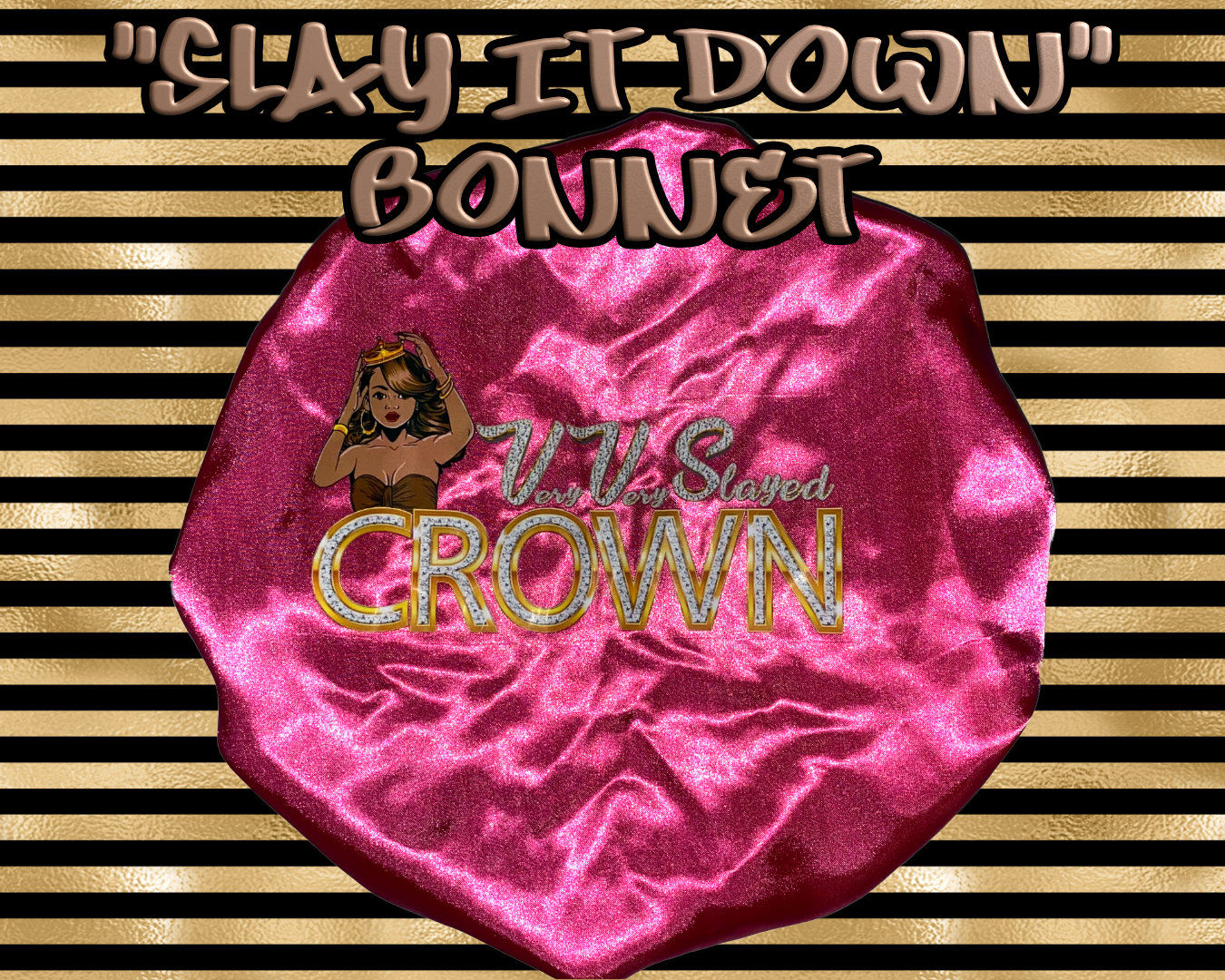 VVS Crown Slay it Down Bonnet