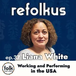 Ep. 37: Working & Performing in the USA w/ Liana White