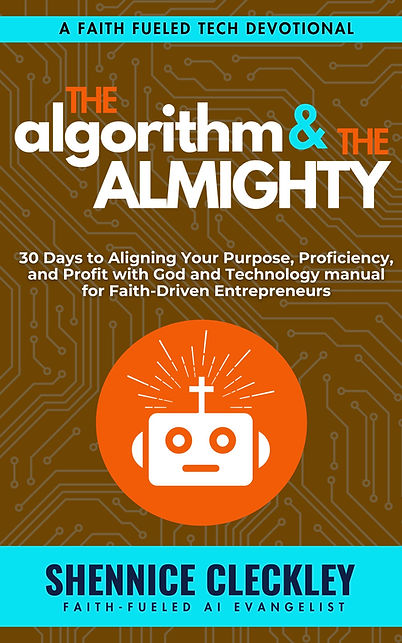 Algorithm and The Almighty A Faith Fueled Tech Devotional- Ebook (1), The - Shennice Cleck