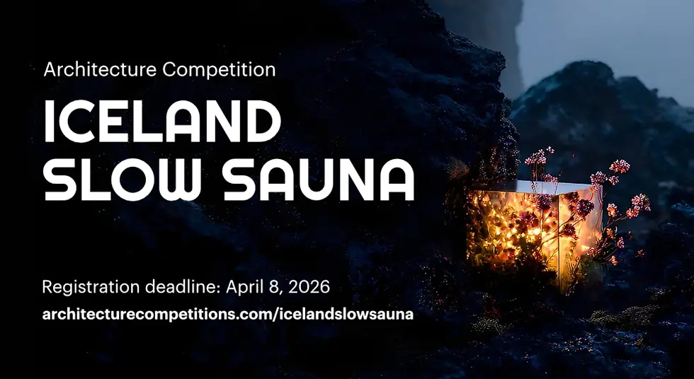 Text reads Iceland Slow Sauna Architecture Competition. Glowing cube with flowers in rocky terrain. Registration ends April 8, 2026.