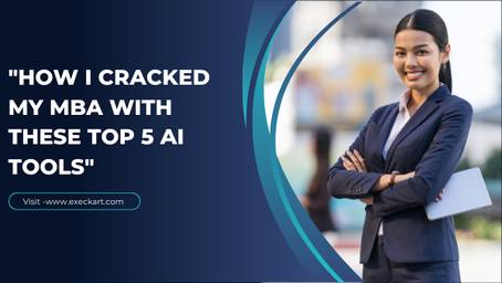 "How I Cracked My MBA with These Top 5 AI Tools"
