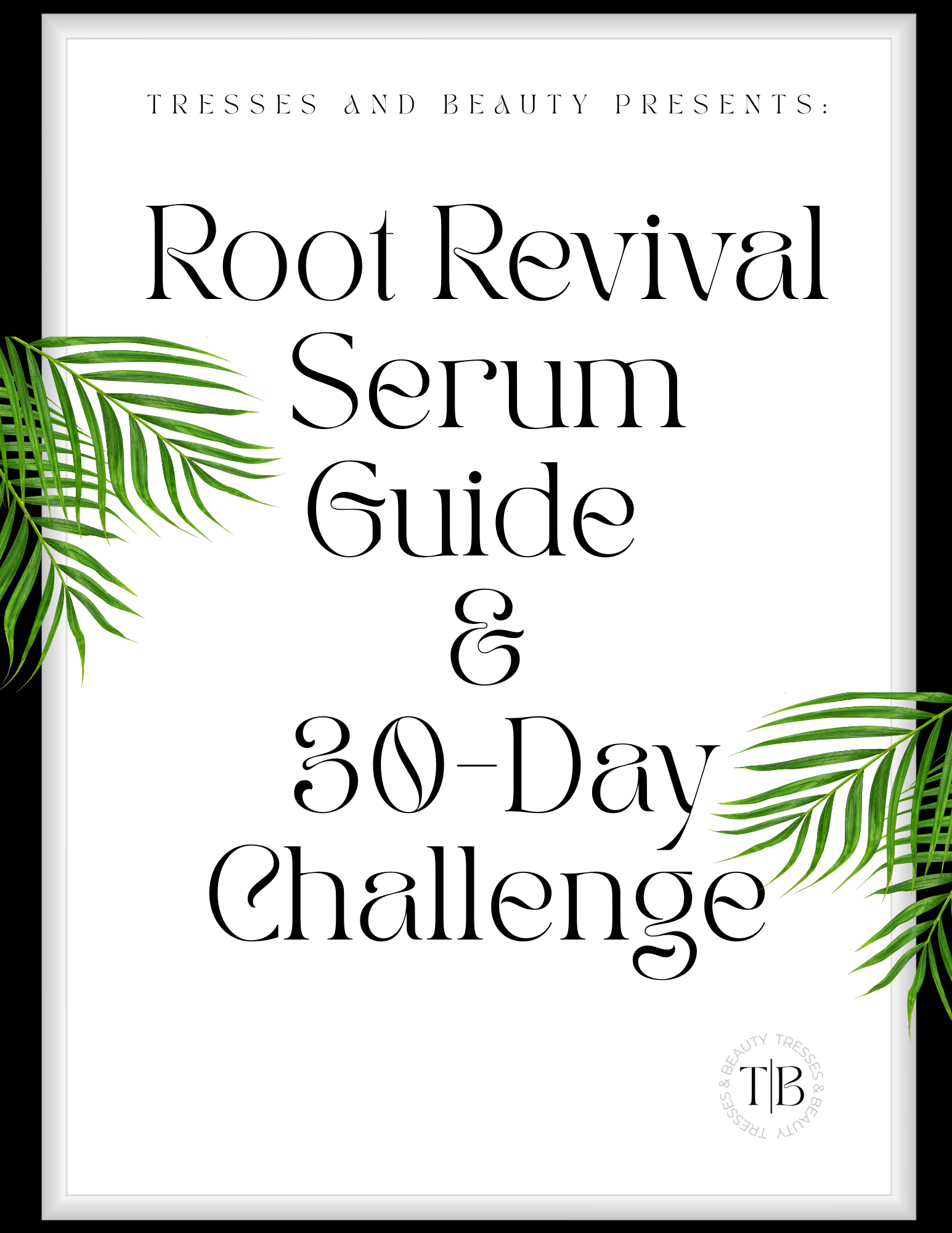 Root Revival Serum Guide