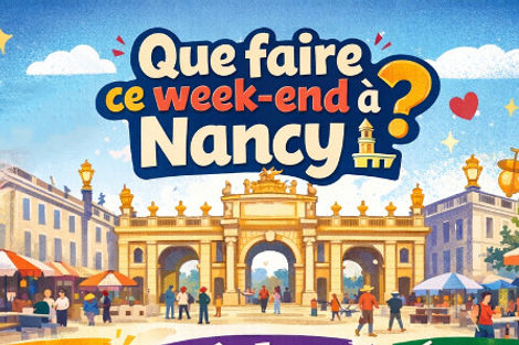 que faire ce we à nancy