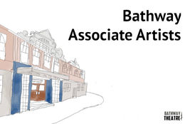 Bathway theatre's current assoicate artist profile pages