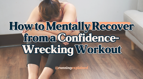 How to Mentally Recover from a Confidence-Wrecking Workout