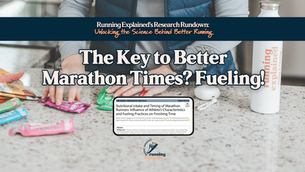 [Research Rundown] The Key to Better Marathon Times? Fueling!