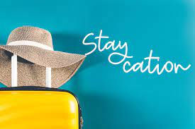 How about a Staycation