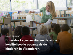 Brusselse ketjes verdienen dezelfde kwaliteitsvolle opvang als de kinderen in Vlaanderen.