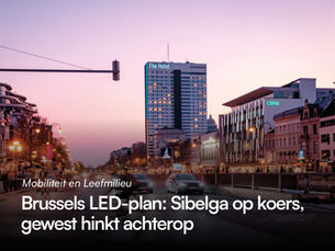 Led-plan Brussel: Sibelga op koers voor 2030, maar Brusselse gewestdiensten riskeren vertraging
