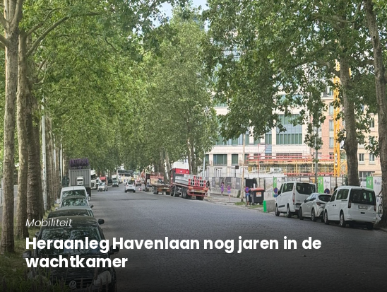 Heraanleg Havenlaan nog jaren in de wachtkamer