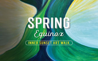 Join us for the Spring Equinox Inner Sunset Art Walk, March 21