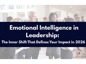Emotional Intelligence in Leadership: The Inner Shift That Defines Your Impact in 2026