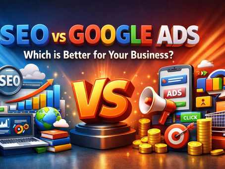 SEO vs Google Ads: Which is Better for Your Business?