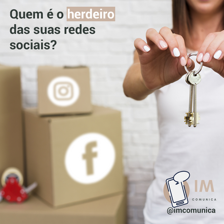 Quem é o herdeiro das suas redes sociais? 