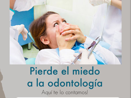 Pierde el miedo a la odontología