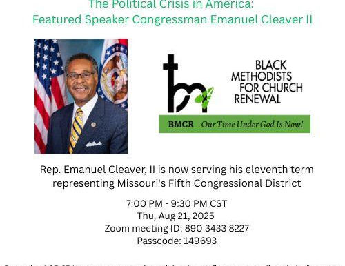 National Black Methodist for Church Renewal Advocacy Initiative The Political Crisis in America: Featured Speaker Congressman Emanuel Cleaver II