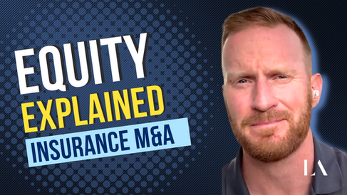 Equity explained insurance M&A Legacy Advisors